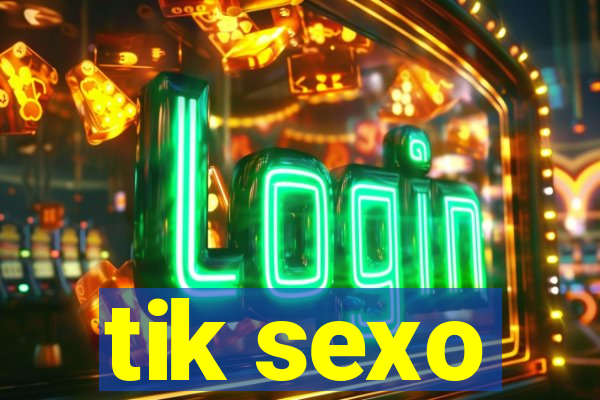 tik sexo